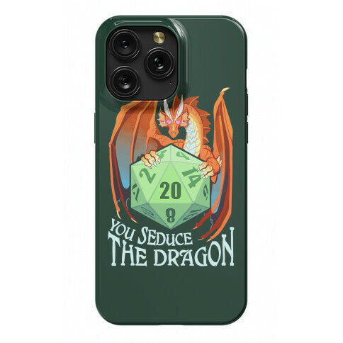 You Seduce The Dragon Phone Case